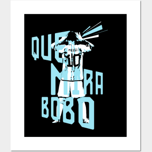 Messi - Que Mira Bobo Posters and Art